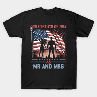 Our First 4th Of July as MR & Mrs Patriot Couple July Fourth T-Shirt